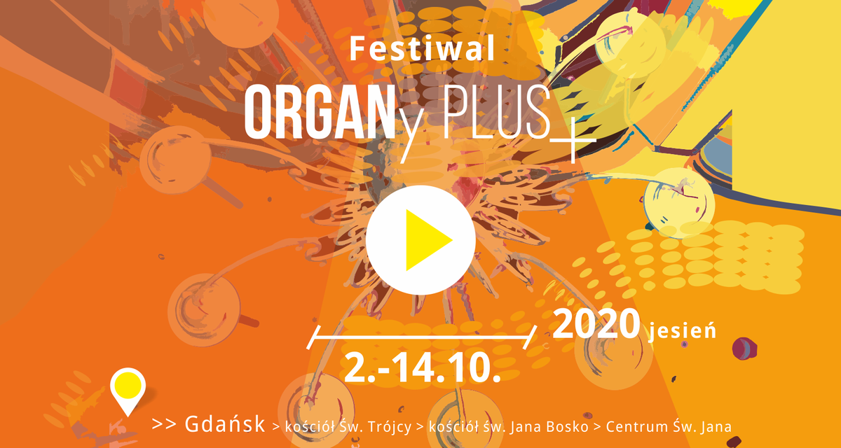 Festiwal ORGANy PLUS 2020 JESIEŃ: INTERPRETACJE  2-14.10.2020