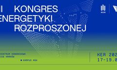 Transformacja energetyczna. Nowe otwarcie? - nadchodzi III Kongres Energetyki Rozproszonej