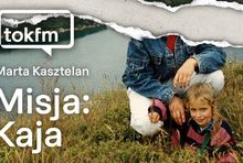 Podcast "Misja: Kaja" w TOK FM