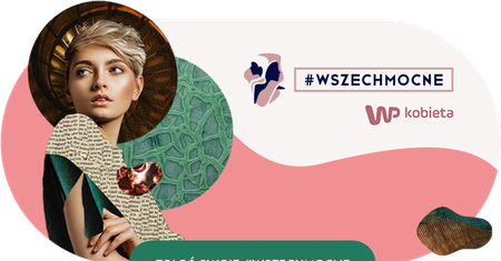 WP Kobieta wybiera #Wszechmocne2022