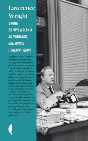 „Droga do wyzwolenia. Scjentologia, Hollywood i pułapki wiary”, Lawrence Wright
