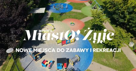 MiastO!Żyje - Nowa jakość na os. Dworcowa, Nowe miejsca dla zabawy i rekreacji - 31.07.26r.