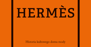 Poznajcie niezwykłą historię kultowej marki Hermes! Wyjątkowa pozycja książkowa