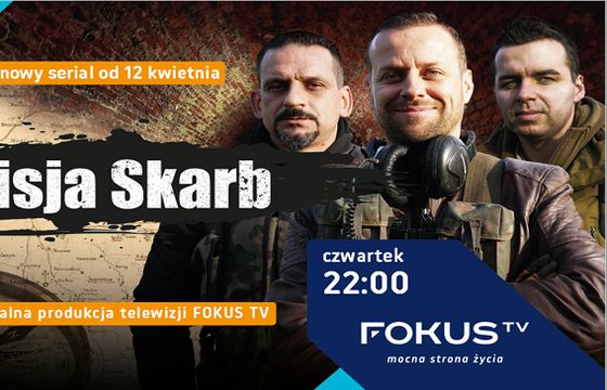 Fokus TV pokaże nowy serial dokumentalny „Misja Skarb”