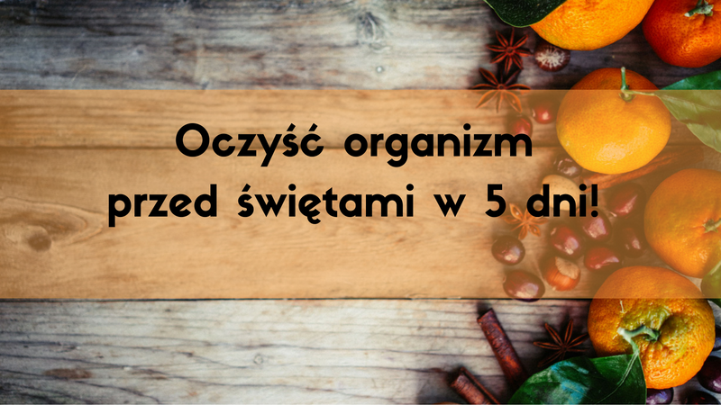 Oczyść organizm w 5 dni