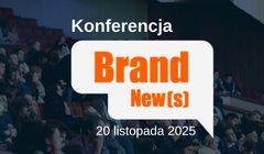 Nadchodzi kolejna edycja konferencji "BRAND NEW(S)". Ruszyły zapisy