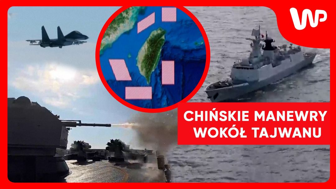 wiadomości,aktualności,WP Wiadomości Nagrania z manewrów Chin wokół Tajwanu. Napięta sytuacja w regionie