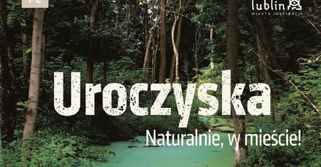 20 miejsc, których nie znacie. Lublin potrafi zaskoczyć