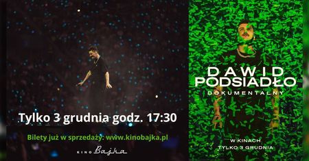 „Dawid Podsiadło – Dokumentalny”. Jedyny pokaz filmu już 3 grudnia w Kinie Bajka