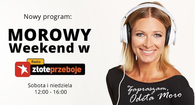 „Morowy weekend” - nowa audycja Odety Moro w Radiu Złote Przeboje