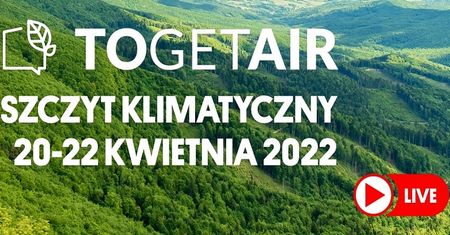 Szczyt Klimatyczny TOGETAIR. Czas dyskusji, deklaracji i decyzji