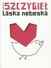 „Láska nebeská”, Mariusz Szczygieł