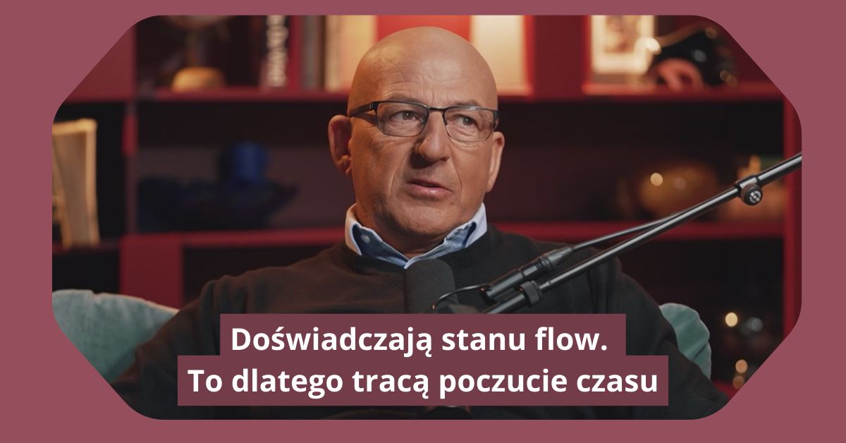 Jak osiągnąć stan flow? Psycholog wskazuje trzy przypadki