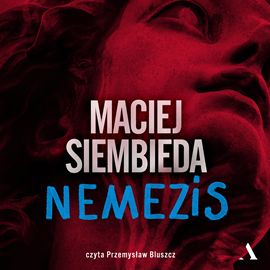 "Nemezis" Macieja Siembiedy jest dostępna w Audiotece