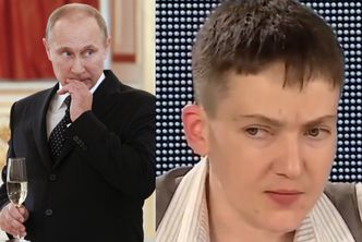 Sawczenko: "PUTIN TO GNIDA. Znacie jego pseudonim - Putin ch**"
