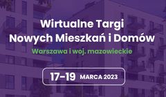 Wirtualne Targi Nowych Mieszkań i Domów – Warszawa i woj. mazowieckie. Wyjątkowa okazja dla poszukujących nowego lokum!