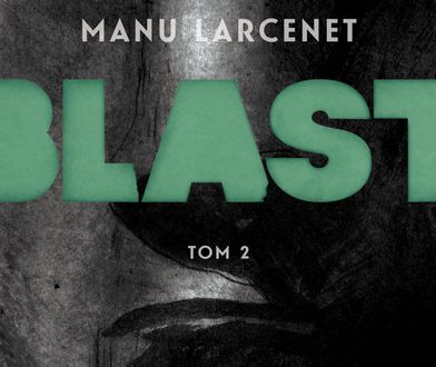 Blast, tom 2 - recenzja komiksu wyd. Mandioca
