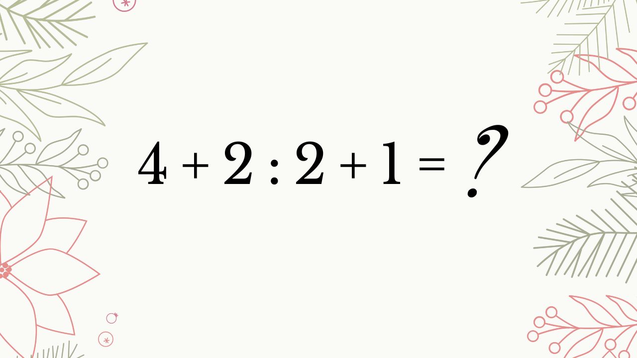 Zagadka matematyczna: 4+2:2+1=?