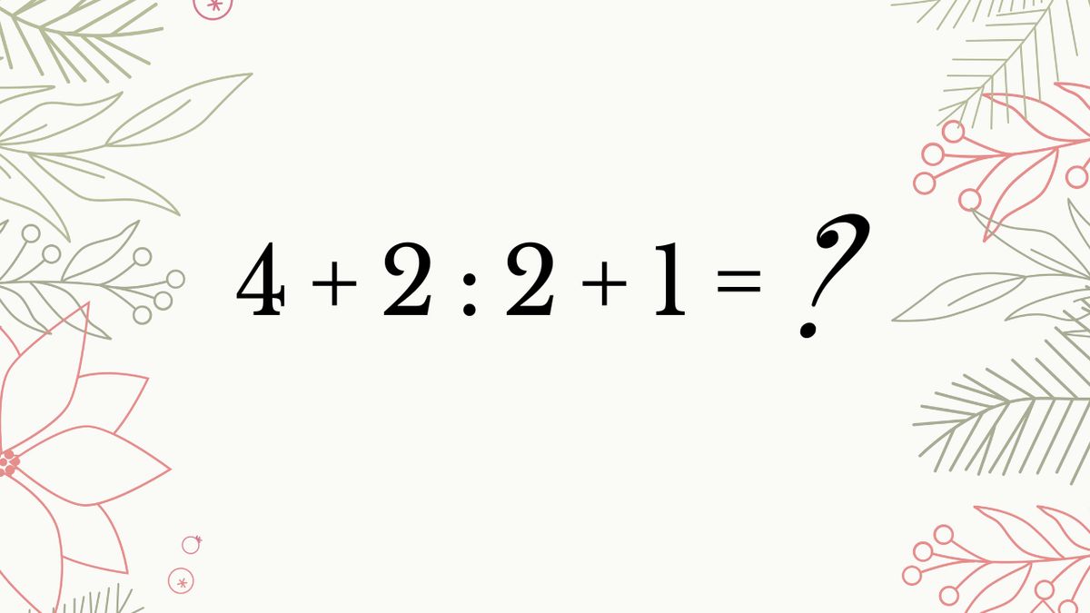 Zagadka matematyczna: 4+2:2+1=?