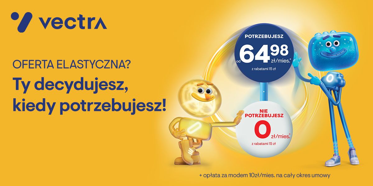 Ty decydujesz, kiedy potrzebujesz – Vectra wprowadza elastyczną ofertę na Internet światłowodowy