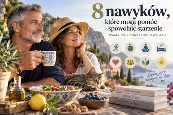 8 nawyków, które mogą pomóc spowolnić starzenie. Wcale nie chodzi tylko o wygląd