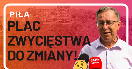 Zmiana Placu Zwycięstwa w Pile
