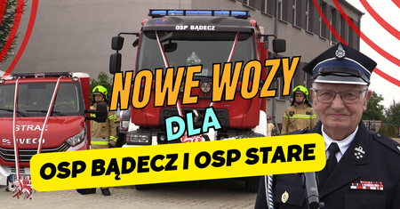 Nowe wozy strażackie dla OSP Bądecz i OSP Stare