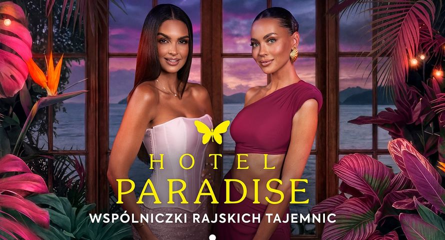 TVN odkrywa karty ws. "Hotelu Paradise". Zmiana prowadzącej, początek w dwóch stacjach