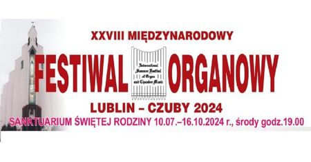 XXVIII Międzynarodowy Festiwal Organowy Lublin-Czuby 2024. Wyjątkowe koncerty w letnie środy