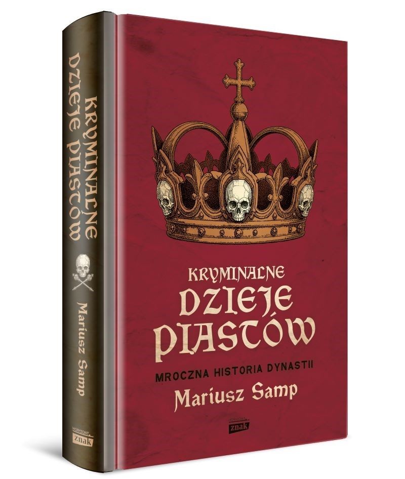 Książka "Kryminalne dzieje Piastów" (wyd. ZNAK, Kraków 2026)