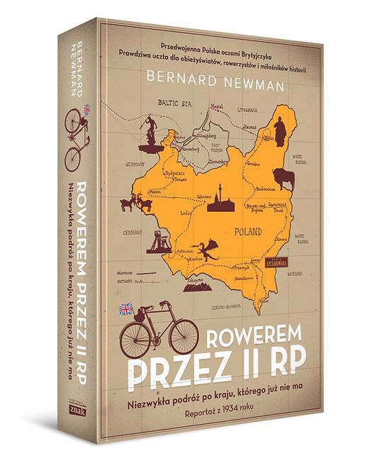 Bernard Newmana "Rowerem przez II RP. Niezwykła podróż po kraju, którego już nie ma", wyd. Znak Horyzont 2021
