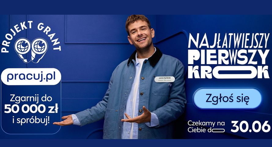 "Patec" w kampanii Pracuj.pl "Projekt Grant. Najłatwiejszy pierwszy krok"