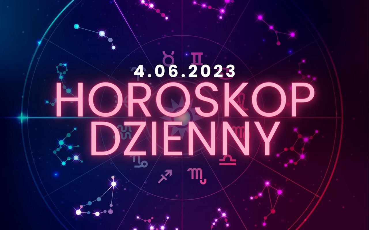 Horoskop dzienny 4 czerwca