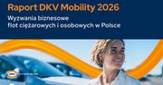Raport DKV Mobility 2026: floty pozostają młode, diesel dominuje, a transformacja postępuje nierównomiernie