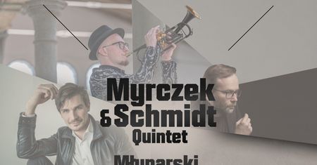 Młynarski. Bynajmniej! Myrczek &amp; Schmidt Quintet
