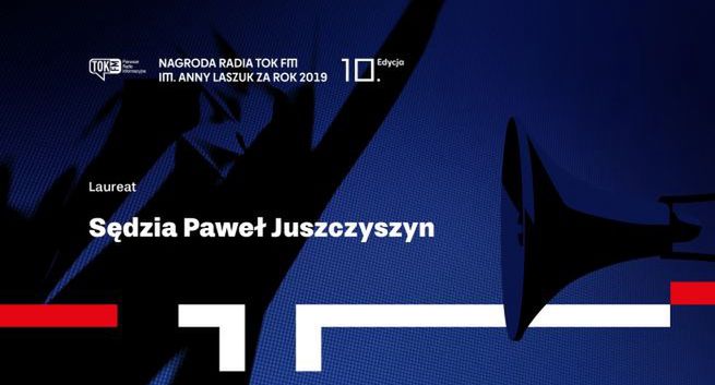 Sędzia Paweł Juszczyszyn został uhonorowany Nagrodą im. Anny Laszuk, przyznaną przez Tok FM