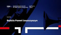 Sędzia Paweł Juszczyszyn został uhonorowany Nagrodą im. Anny Laszuk, przyznaną przez Tok FM