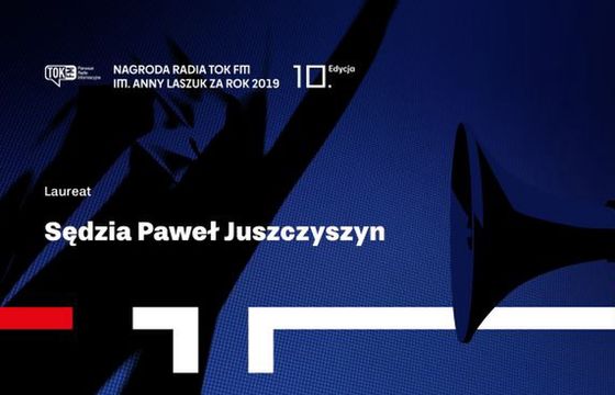 Sędzia Paweł Juszczyszyn został uhonorowany Nagrodą im. Anny Laszuk, przyznaną przez Tok FM