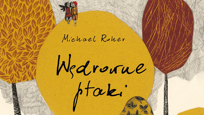 Michael Roher „Wędrowne ptaki” – recenzja