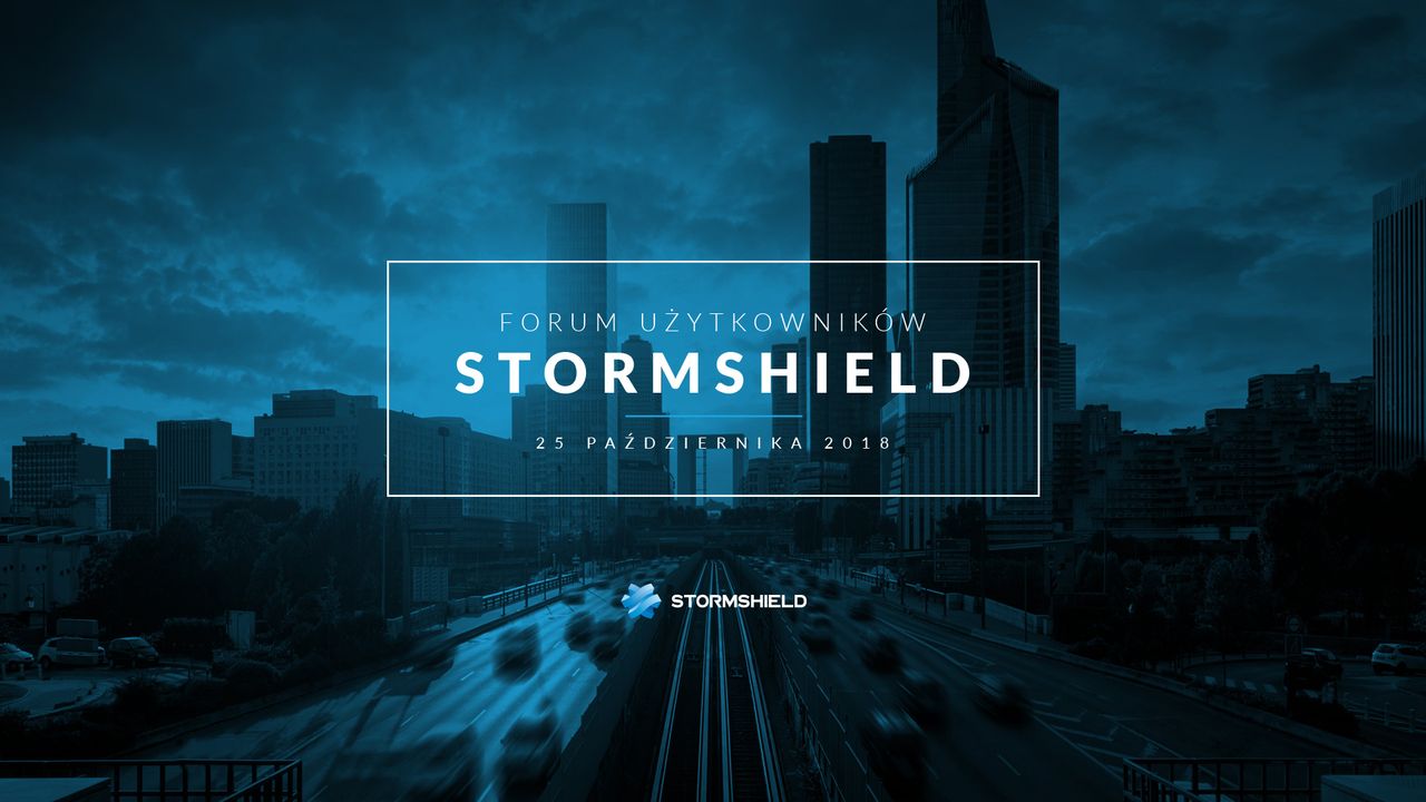 Forum Użytkowników STORMSHIELD za pasem: trwają zapisy na warsztaty o bezpieczeństwie IT
