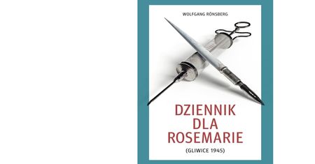 Gliwice. Pierwsze chwile po wkroczeniu Armii Czerwonej oczami niemieckiego lekarza, unikatowe wydawnictwo Muzeum w Gliwicach