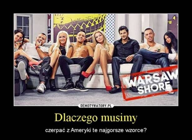 Internauci nabijają się z „Warsaw Shore - Ekipy z Warszawy”. Zobacz najlepsze memy! 12