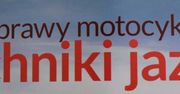 O wyprawach motocyklowych i technikach jazdy