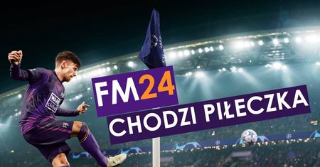 Football Manager 2024 - pierwsze wrażenia. Chciałoby się więcej