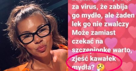 Edyta Górniak zastanawia się na Instagramie: "Może, zamiast czekać na szczepionkę, WARTO ZJEŚĆ KAWAŁEK MYDŁA?"