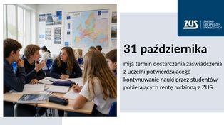 Październikowy termin w ZUS dla studentów z rentą rodzinną. Uważaj, by nie stracić pieniędzy