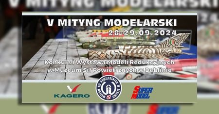 V Mityng Modelarski — modelarze z całej Polski spotkają się w Dęblinie. Wyjątkowe wydarzenie w Muzeum Sił Powietrznych
