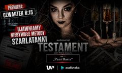 "Pani Basia", drugi odcinek audioserialu "Testament", już jutro na WP.pl