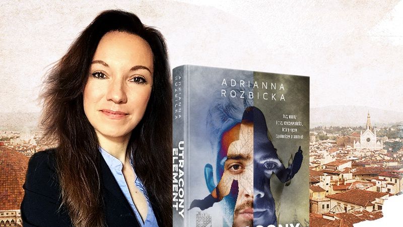  „Utracony element”, Adrianna Rozbicka, Wydawnictwo Kobiece 2021