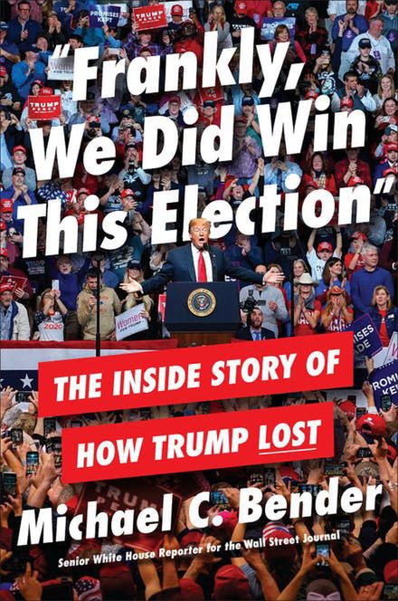 Michael C. Bender "Frankly, We Did Win This Election"